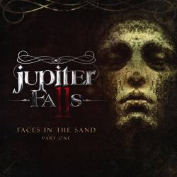 Jupiter Falls : Faces in the Sand (Part One)